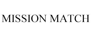 MISSION MATCH trademark