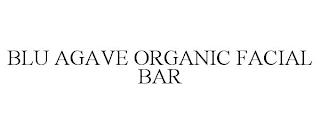 BLU AGAVE ORGANIC FACIAL BAR trademark