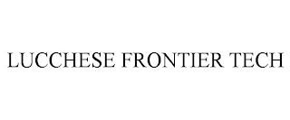 LUCCHESE FRONTIER TECH trademark