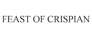 FEAST OF CRISPIAN trademark