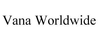 VANA WORLDWIDE trademark