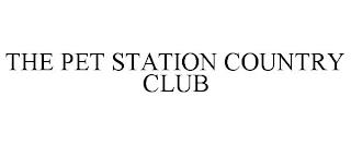 THE PET STATION COUNTRY CLUB trademark