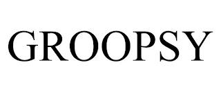 GROOPSY trademark