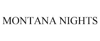 MONTANA NIGHTS trademark