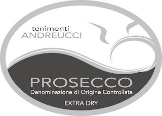 TENIMENTI ANDREUCCI PROSECCO DENOMINAZIONE DI ORIGINE CONTROLLATA EXTRA DRY trademark