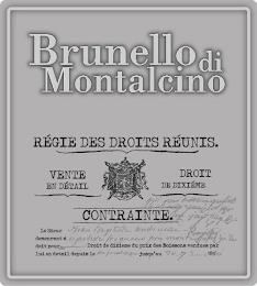 BRUNELLO DI MONTALCINO RÉGIE DES DROITSRÉUNIS. VENTE EN DÉTAIL DROIT DE DIXIÈME CONTRAINTE. LE SIEUR DEMENRANTA DOIT POUR DROIT DIXIME DU PRIX DES BOISSONS VENDUES PAR LUI EN DETAIL DEPUIS LE JUSOA AU trademark