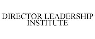 DIRECTOR LEADERSHIP INSTITUTE trademark