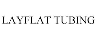 LAYFLAT TUBING trademark