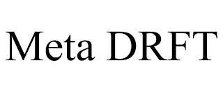 META DRFT trademark