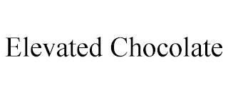 ELEVATED CHOCOLATE trademark