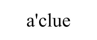 A'CLUE trademark