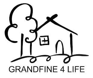 GRANDFINE 4 LIFE trademark