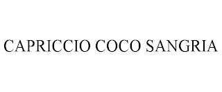 CAPRICCIO COCO SANGRIA trademark