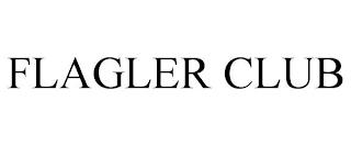 FLAGLER CLUB trademark