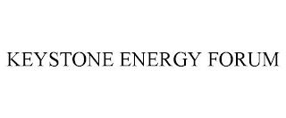 KEYSTONE ENERGY FORUM trademark