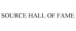 SOURCE HALL OF FAME trademark