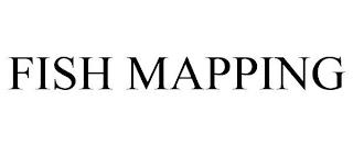 FISH MAPPING trademark