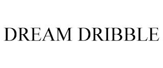 DREAM DRIBBLE trademark