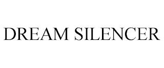 DREAM SILENCER trademark