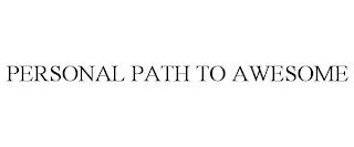 PERSONAL PATH TO AWESOME trademark