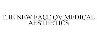 THE NEW FACE OV MEDICAL AESTHETICS trademark