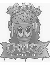 BRAIN CHILLZZ! SHAVED ICE trademark