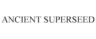 ANCIENT SUPERSEED trademark