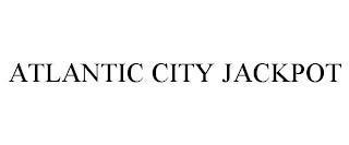 ATLANTIC CITY JACKPOT trademark