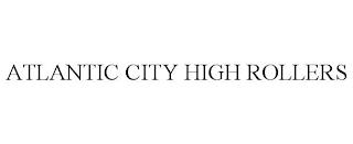 ATLANTIC CITY HIGH ROLLERS trademark