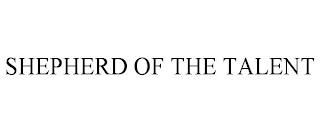 SHEPHERD OF THE TALENT trademark