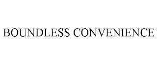 BOUNDLESS CONVENIENCE trademark