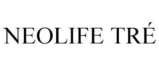 NEOLIFE TRÉ trademark