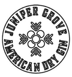 JUNIPER GROVE AMERICAN DRY GIN trademark