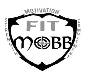 STRENGTH MOTIVATION COMMITMENT FIT MOBB trademark