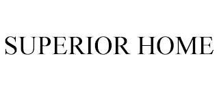 SUPERIOR HOME trademark