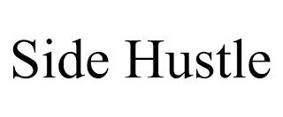 SIDE HUSTLE trademark