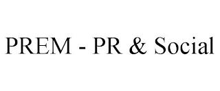 PREM - PR & SOCIAL trademark