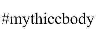 #MYTHICCBODY trademark