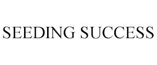 SEEDING SUCCESS trademark