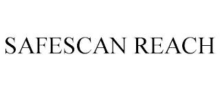 SAFESCAN REACH trademark