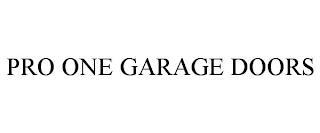 PRO ONE GARAGE DOORS trademark