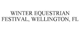 WINTER EQUESTRIAN FESTIVAL, WELLINGTON,FL trademark