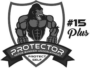 PROTECTOR VAPOR BARRIER UNDERLAYMENT PROTECT SELF #15 PLUS trademark