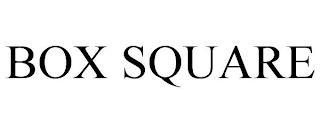 BOX SQUARE trademark