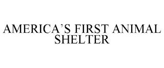 AMERICA'S FIRST ANIMAL SHELTER trademark