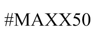 #MAXX50 trademark