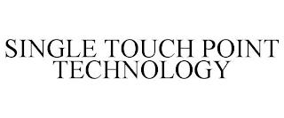 SINGLE TOUCH POINT TECHNOLOGY trademark