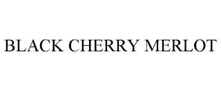 BLACK CHERRY MERLOT trademark