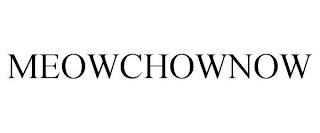 MEOWCHOWNOW trademark