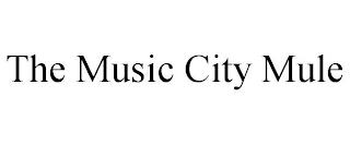 THE MUSIC CITY MULE trademark